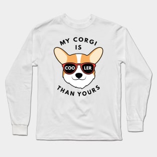 My Corgi Is Cooler Than Yours Long Sleeve T-Shirt